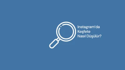 instagramda keşfete nasıl düşülür